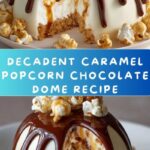 Caramel Popcorn Chocolate Dome Recipe