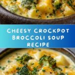 Crockpot Broccoli Cheddar Soup: Easy Recipe for a Creamy Comfort Food Recipe
