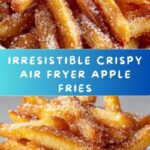 Crispy Air Fryer Apple Fries Recipe