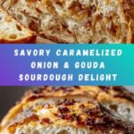 Caramelized Onion & Gouda Sourdough Recipe