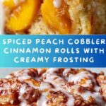 Spiced Peach Cobbler Cinnamon Rolls with Creamy Frosting Recipe